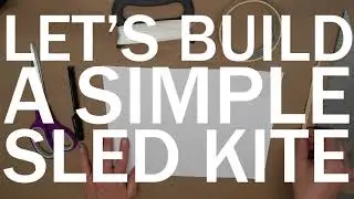 Simple Sled Kite - Build Along