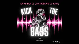 Kappara x Jensemann x 87er - Kick The Bass (Radio Edit)