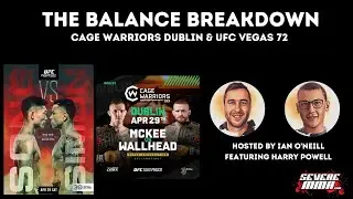 The Balance Breakdown: Cage Warriors 153 & UFC Vegas 72