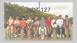 Nanti kita bersepuluh lagi #nct127