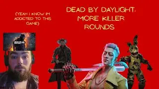 Dead By daylight killer rounds