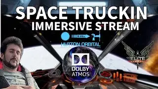 Space Hauling & Trucking | Elite Dangerous | Immersive Stream | DOLBY | Kick Back | Live