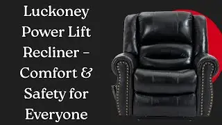 Luckoney Leather Recliner Chair &ndash; Safe, Comfortable & Relaxing