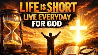 LIFE IS SHORT &mdash; LIVE EVERY DAY FOR GOD. ⏳🙏