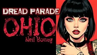 Dread Parade - Ohio (Neil Young Metal Cover)