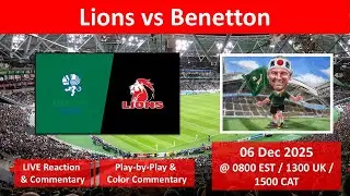 Lions vs Benetton | EPCR Challenge Cup | LIVE Reaction Game Commentary | 06 Dec 2025