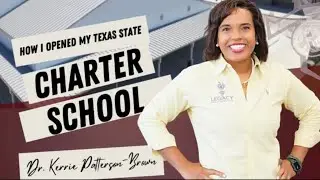 How I opened my Texas State Charter School- Convo 1 Introduction