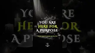You Are Here for a Purpose | Esther 4:14 | Prayer For Such a Time as This |  Motivation & Prayer