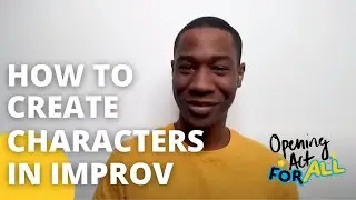 How to Create Characters in Improv