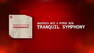 Anastasia Nati & Petros Odin - Tranquil Symphony (Original Mix)