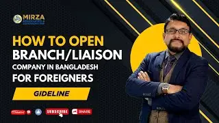 Setup Branch and Liaison Compnay in Bangladesh | Business | Branch company | Liaison Company