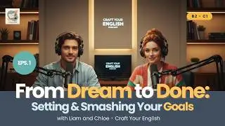 SMART Goals: Turn Dreams Into Reality | English Podcast