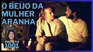 O Beijo da Mulher Aranha (1985) - #Projeto1001