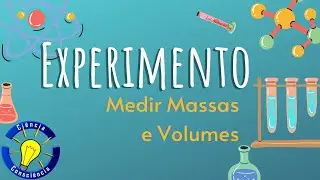 Experimento Didático: Instrumentos para medir massa e volume