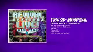 💽 Revival Sessions Live At Pont Aeri 👐🏽 [CD2] 🎧 Ruben XXL In Session