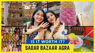 Sadar Bazar Agra - Is It Worth It? Shopping, Khau Gali, Mehendi, Wholesale Shoes market in Agra