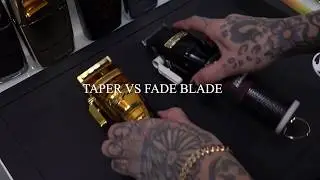 The Difference Between Taper & Fade Blades