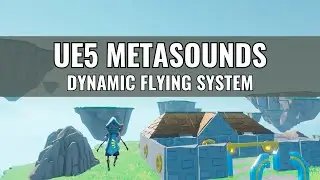 Unreal Engine 5 MetaSounds | Dynamic Flying System | Narrated Video