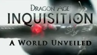 Dragon Age: Inquisition Trailer Gamescom 2013 - A World Unveiled
