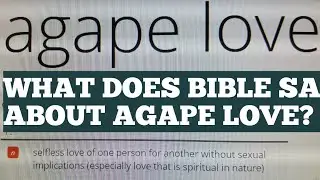 #agapelove#unconditional love/BIBLE STUDY SERIES/WHAT DOES BIBLE SAY ABOUT LOVE/AGAPE LOVE/MARCH /19