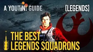 Best Star Wars Legends Squadrons | A Youtini Guide