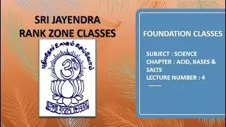 FOUNDATION CLASSES | SCIENCE | ACIDS BASES & SALTS | LECTURE 4
