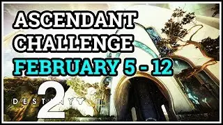 Ascendant Challenge February 5 - 12 Destiny 2