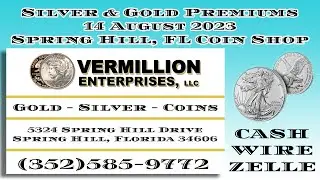 Gold & Silver Premium Update From Spring Hill, FL Coin Shop 8/14/23 | Rates always subject to change