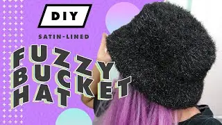 DIY HOW-TO FUZZY BUCKET HAT SATIN LINED | FASHION DIY | ATOMIKJAYE