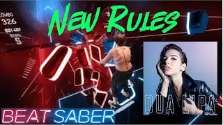 Beat Saber ~ New Rules ~ Dua Lipa ~ (Expert+) ~ Mapper Bennydabeast