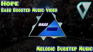 [Bass Boosted Music Video] | Morley & Speo - Hope | Melodic Dubstep Music | Bass Nation 🔊🎶