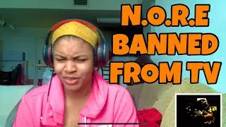 N.O.R.E &ldquo; BANNED FROM TV &ldquo; REACTION