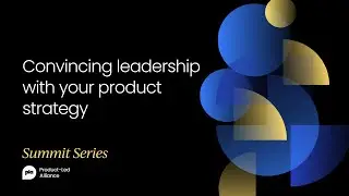 Convincing leadership with your product strategy | Product-Led Summit Austin 2023