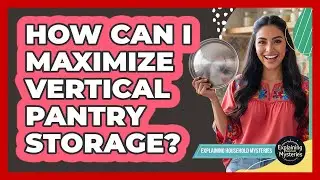 How Can I Maximize Vertical Pantry Storage?