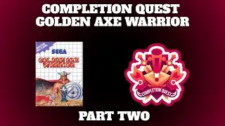 Golden Axe Warrior (SMS) Full Playthrough with Commentary (Part Two) - Completion Quest 01