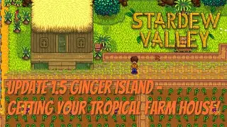 Stardew Valley Update 1.5 - Unlock Your Ginger Island Farm!