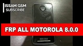 Motorola moto z2 force Remove frp OREO 8.0.0, x4 ,Z ,Z Play ,Z2 Play ,G5 ,G5 Plus ,G5S ,G5S Plus