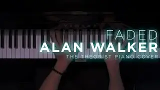 Alan Walker - Faded | The Theorist Piano Cover