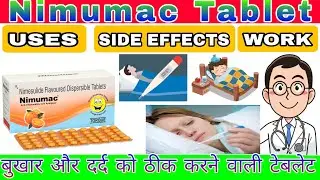 Nimumac Tablet बुखार और दर्द में खाने बाली टैबलेट || Uses || Side effects || Work ||