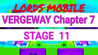 Lords Mobile - VERGEWAY - Chapter 7 Stage 11