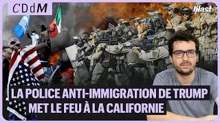 LA POLICE ANTI-IMMIGRATION DE TRUMP MET LE FEU &Agrave; LA CALIFORNIE