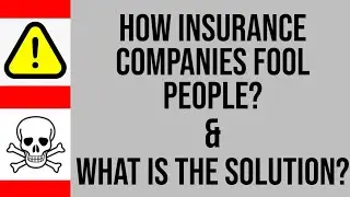 How Insurance Companies Fool People | What&rsquo;s the Solution? | Part &ndash; 1 |