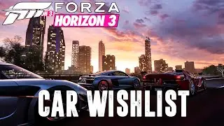 Forza Horizon 3: Car Wishlist