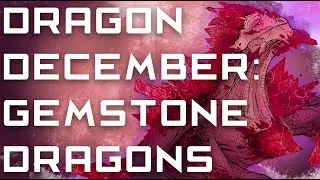 Dragon December: Gemstone Dragons