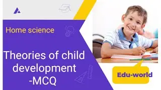Icds supervisor new syllabus Home science -theories of child development - mcq