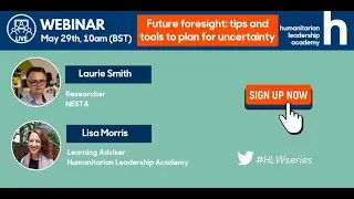 Webinar 7: Future foresight - tips and tools to plan for uncertainty