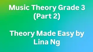 Theory of Music, Grade 3 (Part 2) / Theory Made Easy by Lina Ng