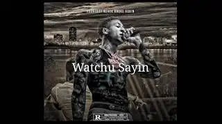 Youngboy Never Broke Again - Watchu Sayin (Official Audio)