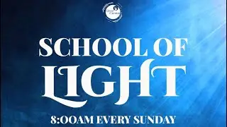 SCHOOL OF MINISTRY | SCHOOL OF LIGHT NOVEMBER 23RD, 2025 | ELEAZAR BRODERICK
