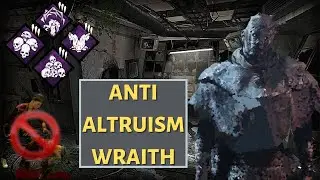 Altruism gone wrong | Wraith build | Dead by Daylight